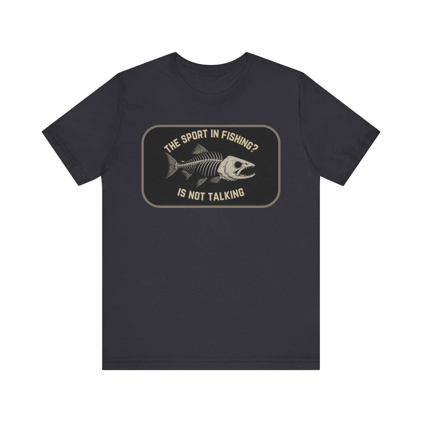 The Printify The Sport in Fishing? Tee is a black unisex shirt with a vintage, distressed fish skeleton and the phrase “The sport in fishing? Is not talking.” A unique fishing shirt for enthusiasts.