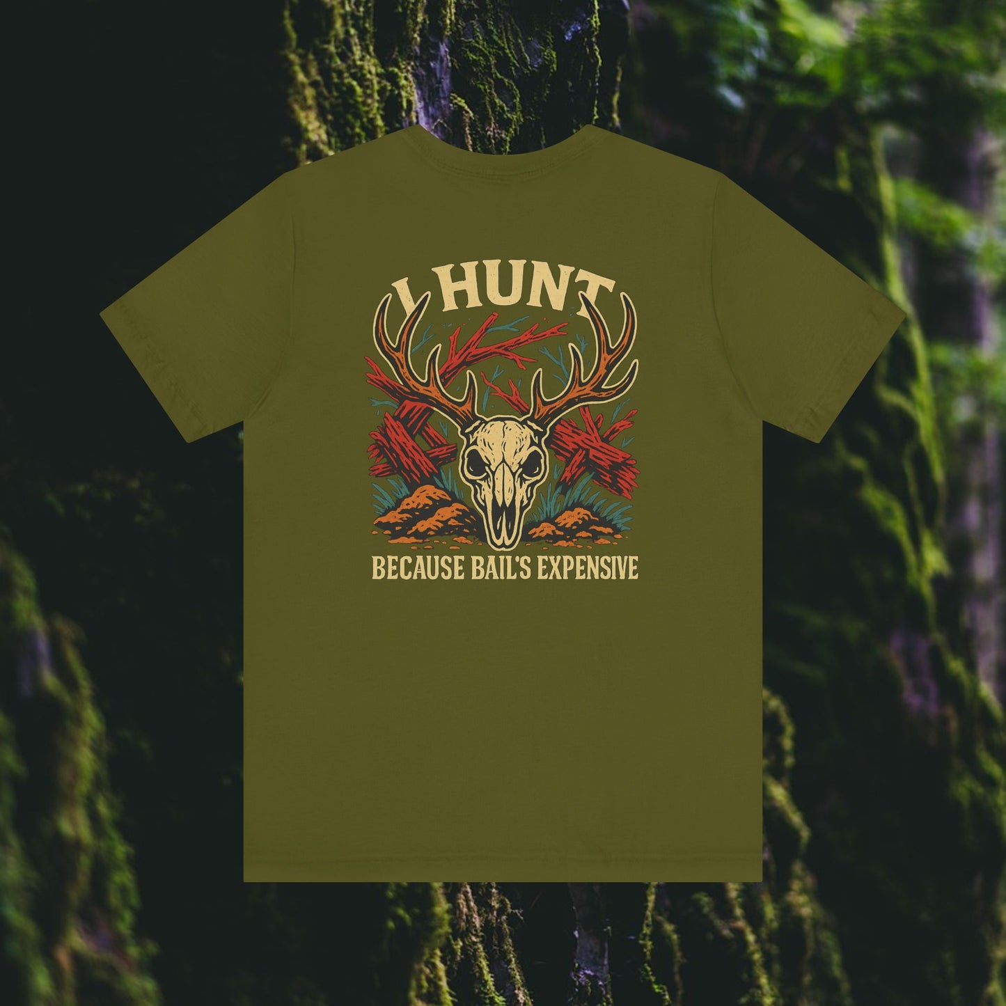The I Hunt Because Bail’s Expensive Tee – Iron Pines Original from Printify is an olive green unisex shirt with a deer skull, antlers, red maple leaves, and trees—ideal for hunting and forest adventures.