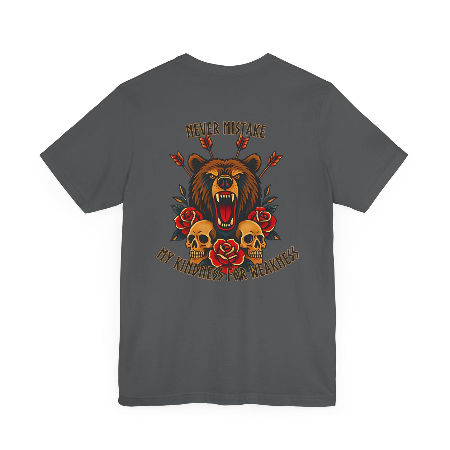 The Never Mistake My Kindness For Weakness Tee by Printify is a dark gray unisex graphic shirt featuring a roaring bear with arrows, red roses, skulls, and the quote “Never mistake my kindness for weakness.”.