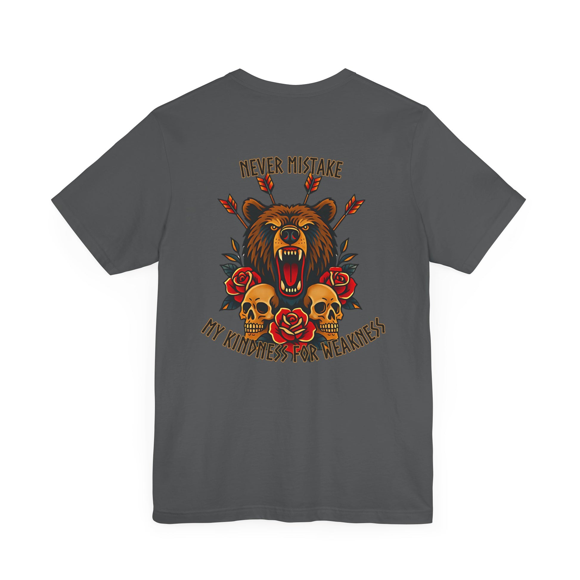 The Never Mistake My Kindness For Weakness Tee by Printify is a dark gray unisex graphic shirt featuring a roaring bear with arrows, red roses, skulls, and the quote “Never mistake my kindness for weakness.”.