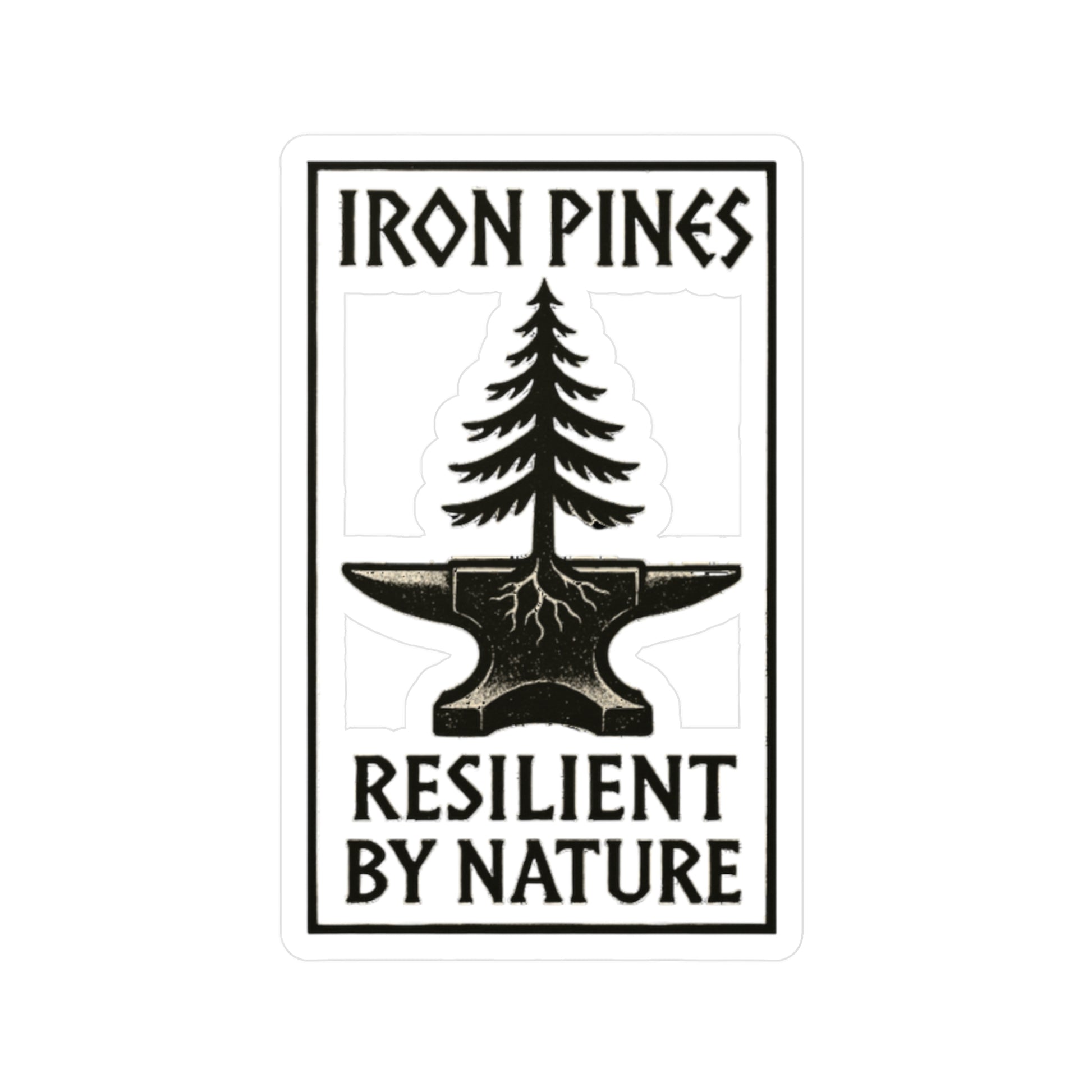 The Iron Pines Logo Sticker by Printify is a durable vinyl decal with a pine tree growing from an anvil, IRON PINES above, and RESILIENT BY NATURE below—ideal for displaying your resilient spirit.